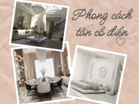 PHONG CÁCH THIẾT KẾ NỘI THẤT TÂN CỔ ĐIỂN