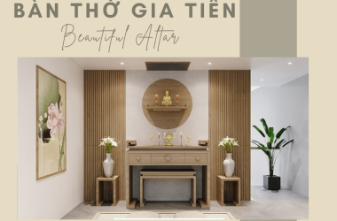 NHẬN THIẾT KẾ - THI CÔNG THEO YÊU CẦU - PHÒNG THỜ GIA TIÊN GIÁ RẺ