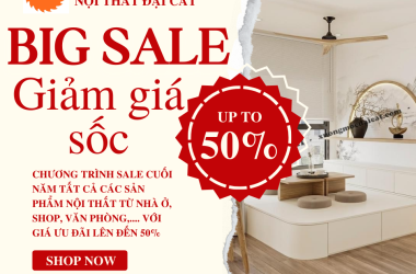 BIG SALE CUỐI NĂM – SIÊU SALE NỘI THẤT GỖ CÔNG NGHIỆP – ƯU ĐÃI LÊN TỚI 50%